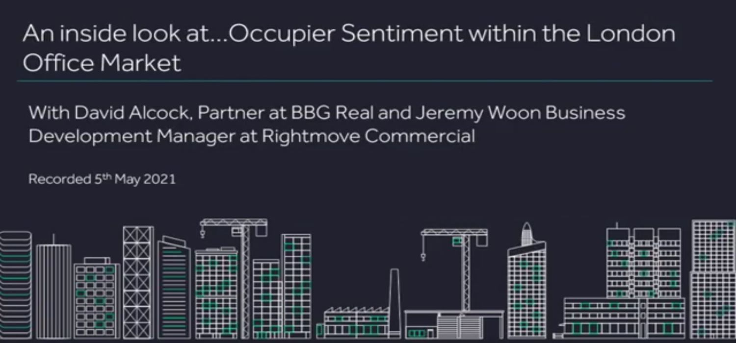 Current sentiment in the London Office Market and the Return to Work – BBGReal & Rightmove